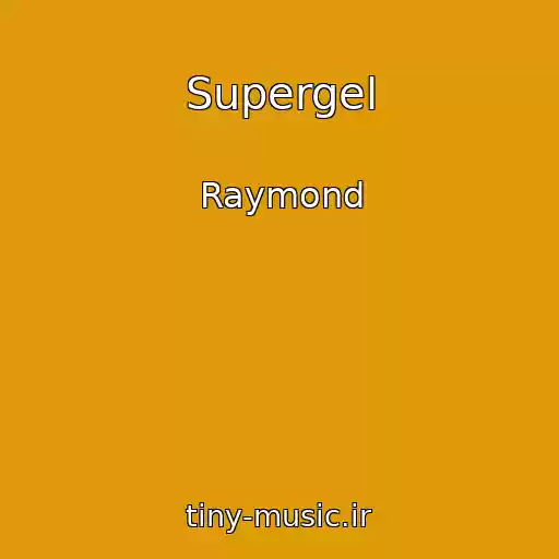 کاور آهنگ Supergel از Raymond