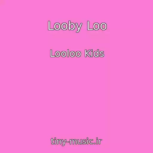 کاور آهنگ Looby Loo از Looloo Kids