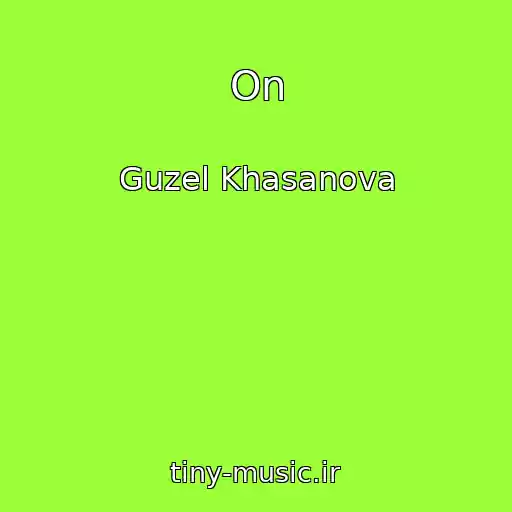 کاور آهنگ On از Guzel Khasanova