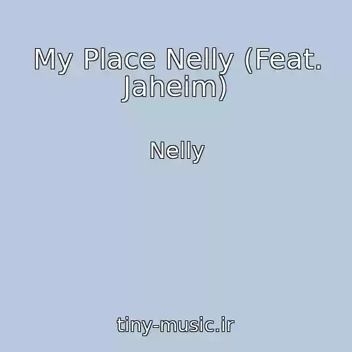 کاور آهنگ My Place Nelly (Feat. Jaheim) از Nelly