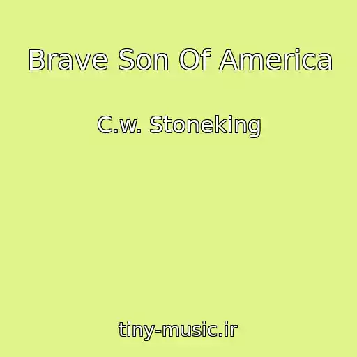 کاور آهنگ Brave Son Of America از C.w. Stoneking