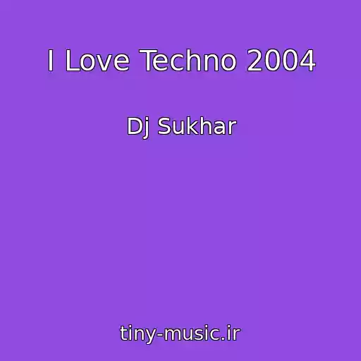 کاور آهنگ I Love Techno 2004 از Dj Sukhar