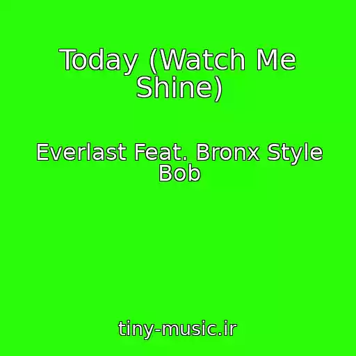 کاور آهنگ Today (Watch Me Shine) از Everlast Feat. Bronx Style Bob