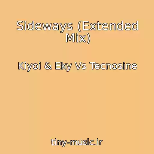 کاور آهنگ Sideways (Extended Mix) از Kiyoi & Eky Vs Tecnosine