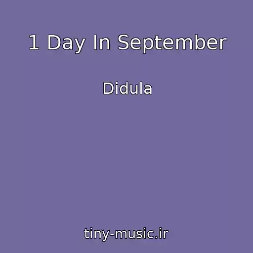 کاور آهنگ 1 Day In September از Didula
