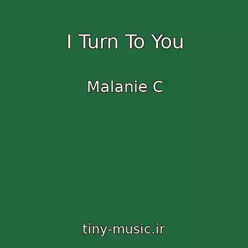 کاور آهنگ I Turn To You از Malanie C