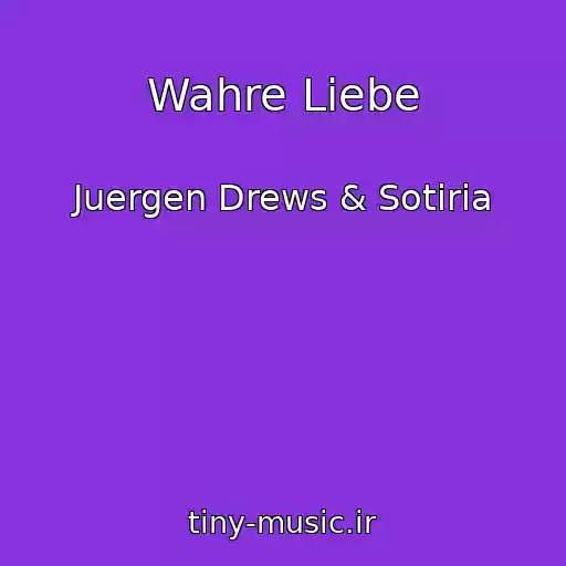 کاور آهنگ Wahre Liebe از Juergen Drews & Sotiria