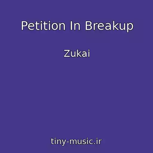 کاور آهنگ Petition In Breakup از Zukai
