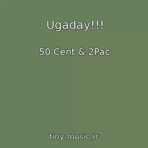 کاور آهنگ Ugaday!!! از 50 Cent & 2Pac