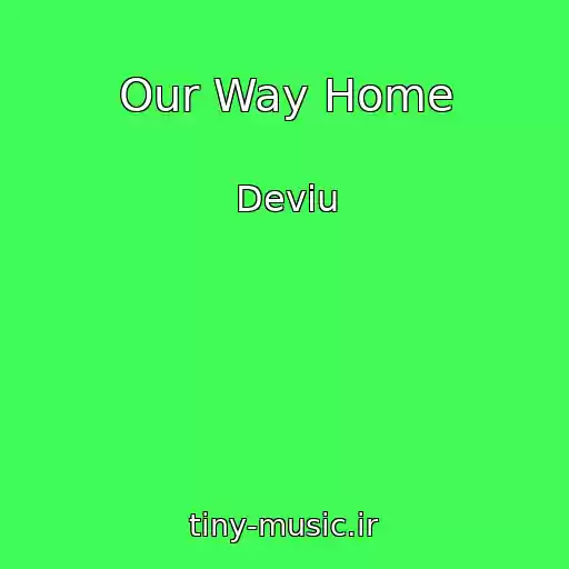 کاور آهنگ Our Way Home از Deviu