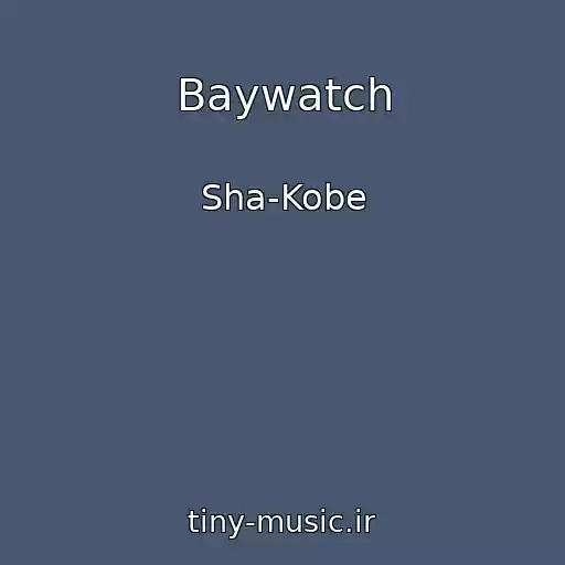 کاور آهنگ Baywatch از Sha-Kobe