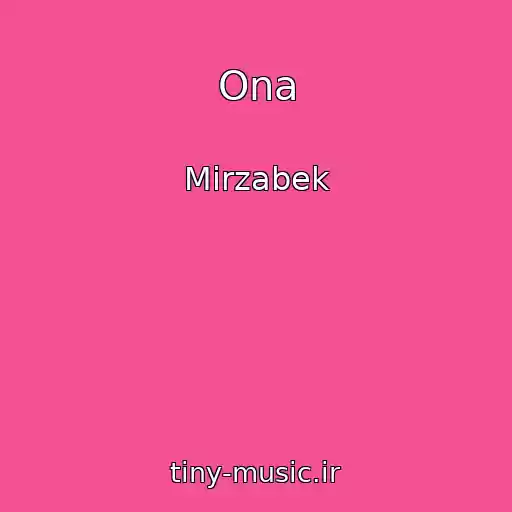 کاور آهنگ Ona از Mirzabek