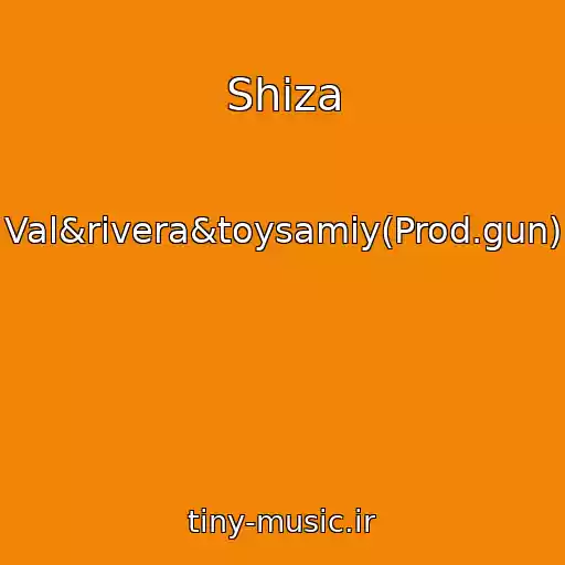 کاور آهنگ Shiza از Val&rіvera&toysamiy(Prod.gun)