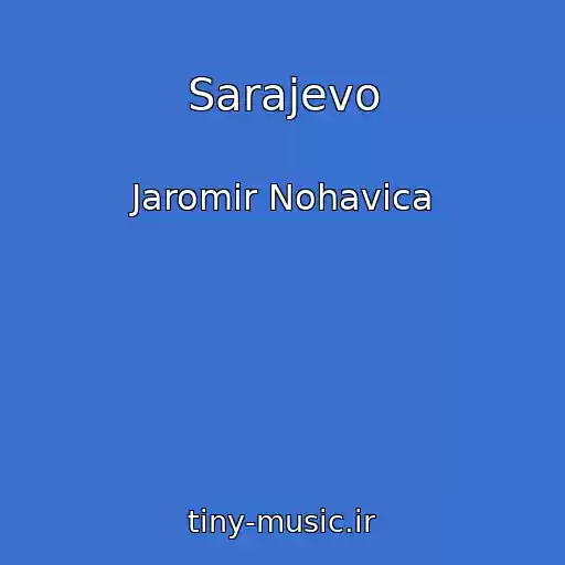 کاور آهنگ Sarajevo از Jaromir Nohavica