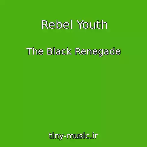کاور آهنگ Rebel Youth از The Black Renegade