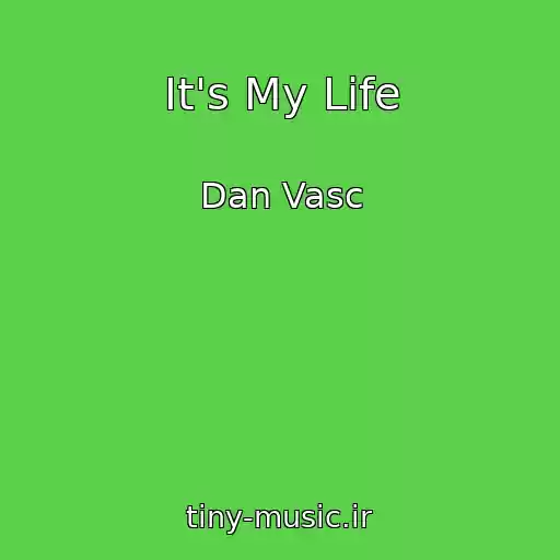 کاور آهنگ It's My Life از Dan Vasc