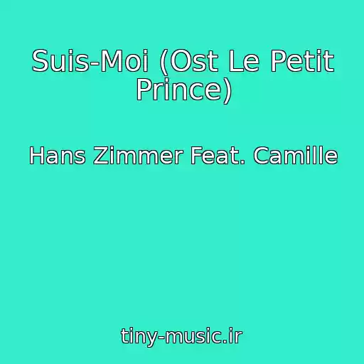 کاور آهنگ Suis-Moi (Ost Le Petit Prince) از Hans Zimmer Feat. Camille