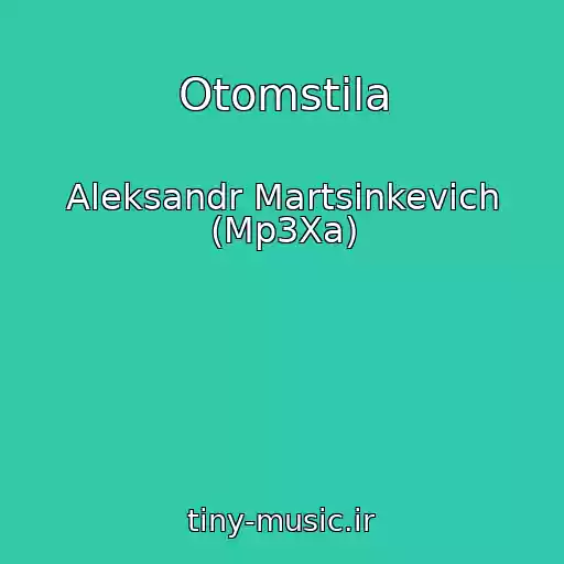کاور آهنگ Otomstila از Aleksandr Martsinkevich (Mp3Xa)