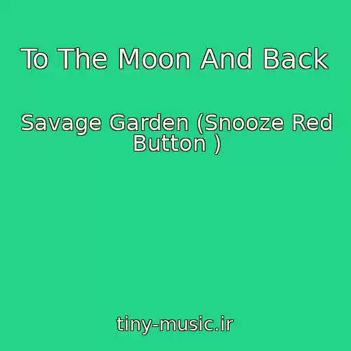 کاور آهنگ To The Moon And Back از Savage Garden (Snooze Red Button )