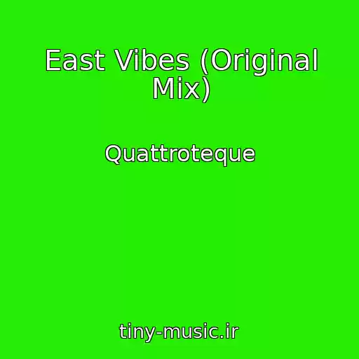 کاور آهنگ East Vibes (Original Mix) از Quattroteque