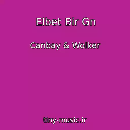 کاور آهنگ Elbet Bir Gn از Canbay & Wolker