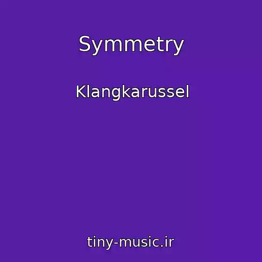 کاور آهنگ Symmetry از Klangkarussel
