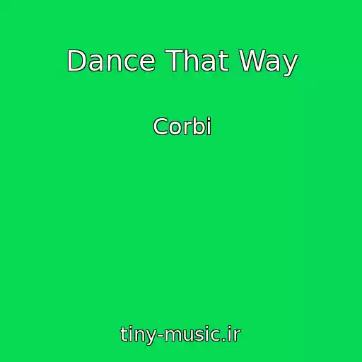 کاور آهنگ Dance That Way از Corbi
