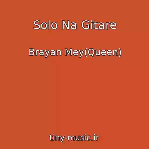 کاور آهنگ Solo Na Gitare از Brayan Mey(Queen)
