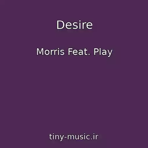 کاور آهنگ Desire از Morris Feat. Play