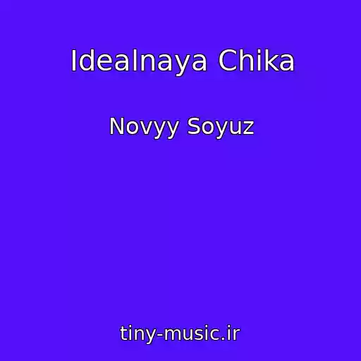 کاور آهنگ Idealnaya Chika از Novyy Soyuz