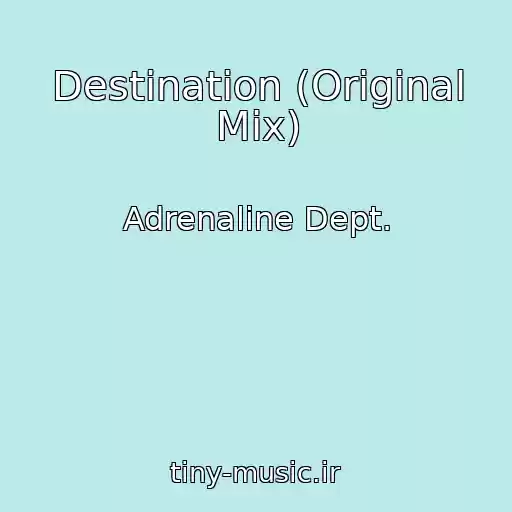 کاور آهنگ Destination (Original Mix) از Adrenaline Dept.