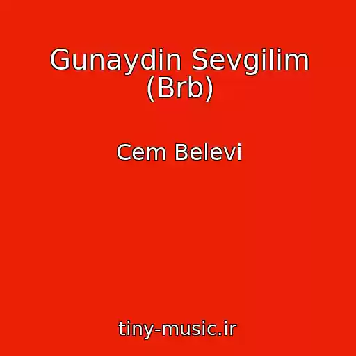 کاور آهنگ Gunaydin Sevgilim (Brb) از Cem Belevi
