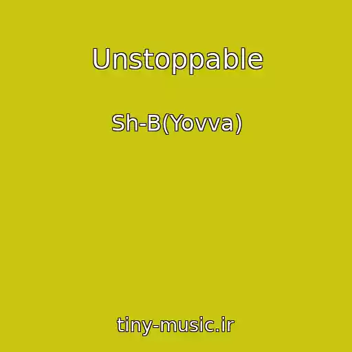 کاور آهنگ Unstoppable از Sh-B(Yovva)