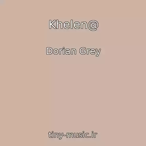 کاور آهنگ Khelen@ از Dorian Grey