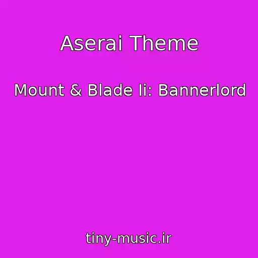 کاور آهنگ Aserai Theme از Mount & Blade Ii: Bannerlord