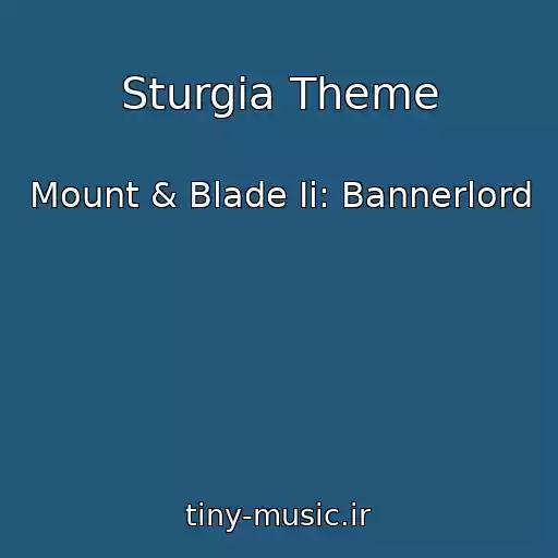 کاور آهنگ Sturgia Theme از Mount & Blade Ii: Bannerlord