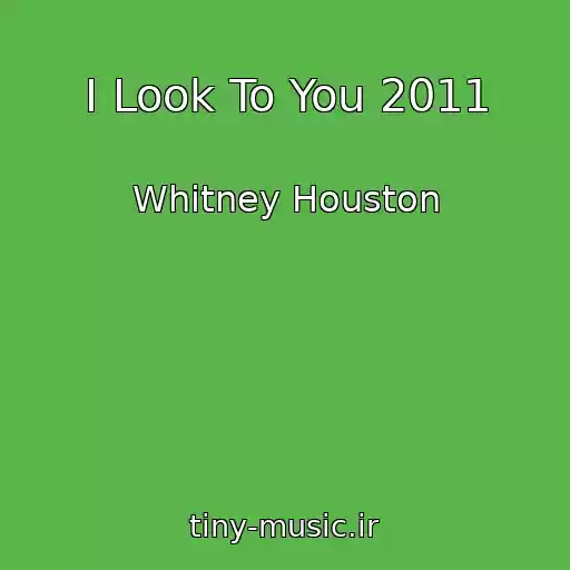 کاور آهنگ I Look To You 2011 از Whitney Houston