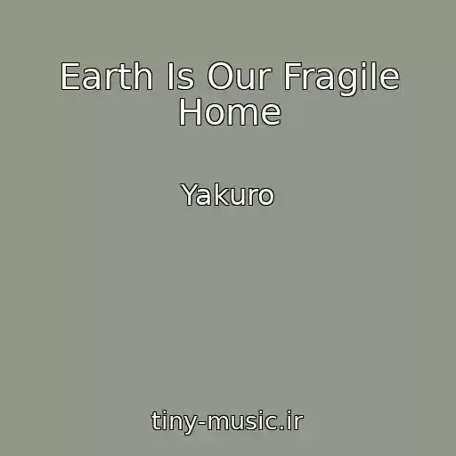 کاور آهنگ Earth Is Our Fragile Home از Yakuro