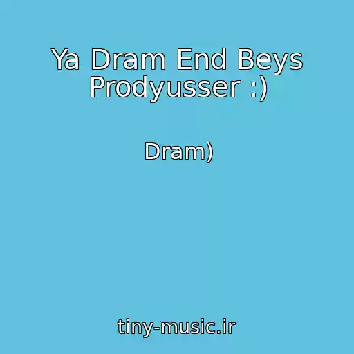 کاور آهنگ Ya Dram End Beys Prodyusser :) از Dram)
