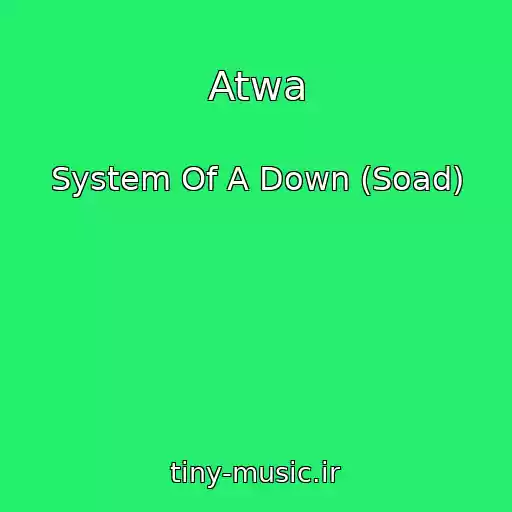 کاور آهنگ Atwa از System Of A Down (Soad)