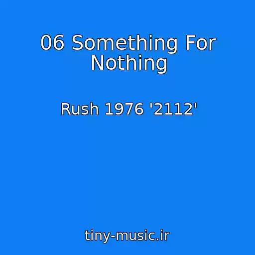 کاور آهنگ 06 Something For Nothing از Rush 1976 '2112'