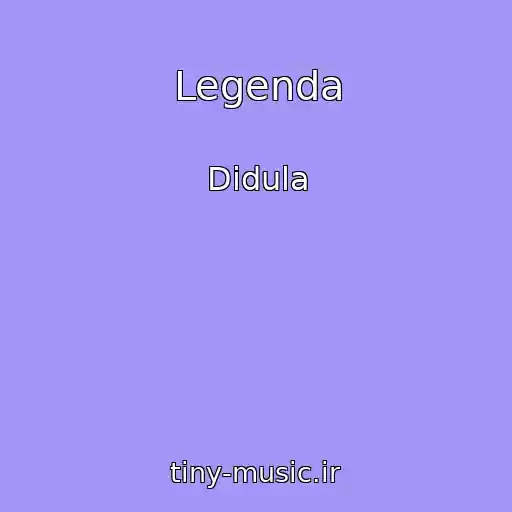 کاور آهنگ Legenda از Didula