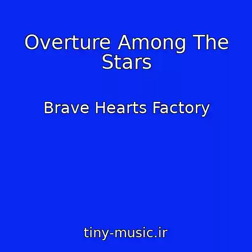 کاور آهنگ Overture Among The Stars از Brave Hearts Factory