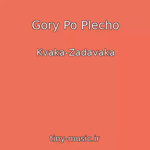 کاور آهنگ Gory Po Plecho از Kvaka-Zadavaka