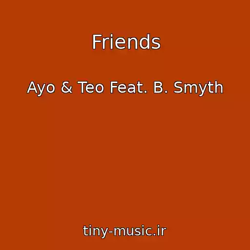 کاور آهنگ Friends از Ayo & Teo Feat. B. Smyth