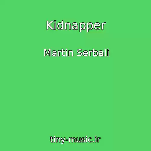 کاور آهنگ Kidnapper از Martin Serbali