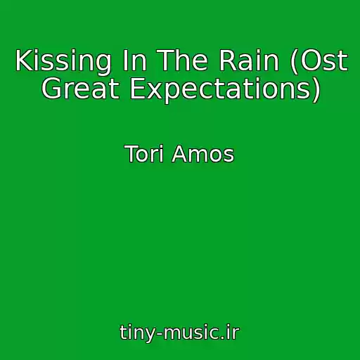 کاور آهنگ Kissing In The Rain (Ost Great Expectations) از Tori Amos