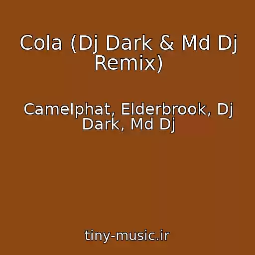 کاور آهنگ Cola (Dj Dark & Md Dj Remix) از Camelphat, Elderbrook, Dj Dark, Md Dj