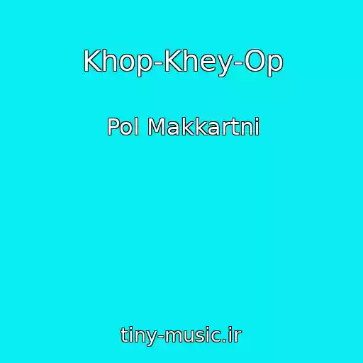 کاور آهنگ Khop-Khey-Op از Pol Makkartni