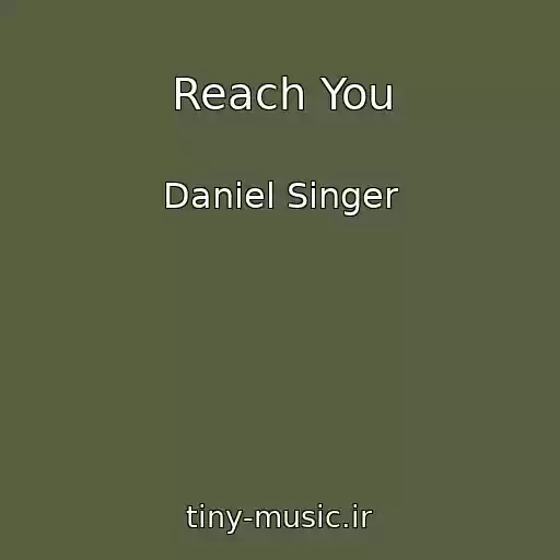 کاور آهنگ Reach You از Daniel Singer
